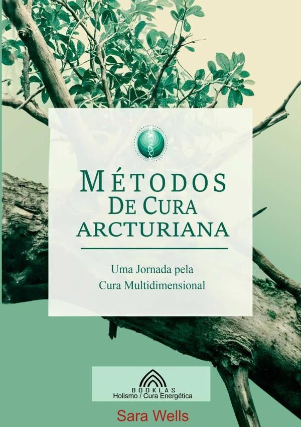 Metodos De Cura Arcturiana | SaraWells/luiz Santos