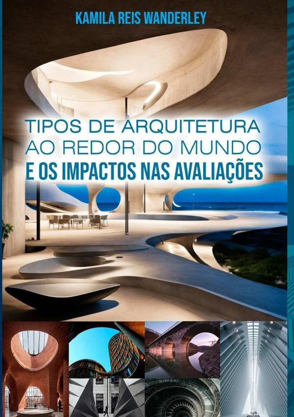 Tipos De Arquitetura Ao Redor Do Mundo E Os Impactos Nas Avalia??es | KamilaReis Wanderley