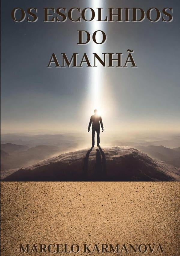 Os Escolhidos Do Amanh? | Marcelo Karmanova