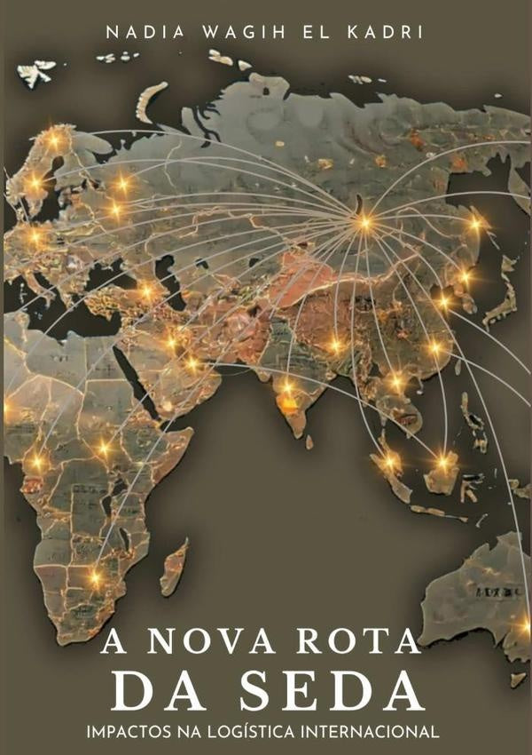 A Nova Rota Da Seda | NadiaWagihEl Kadri