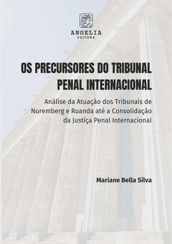 Os Precursores Do Tribunal Penal Internacional: | MarianeBella Silva