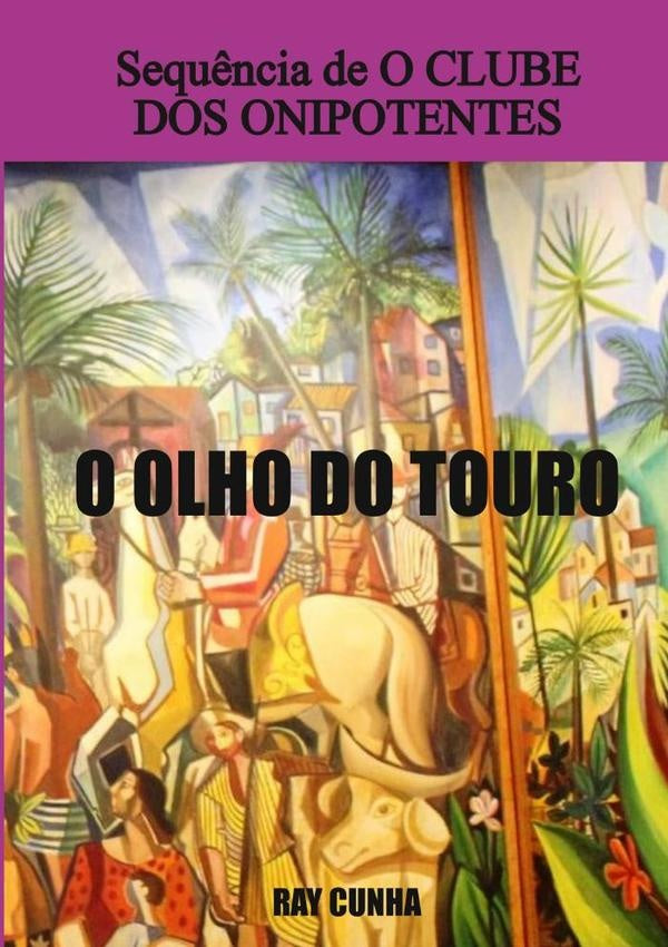 O Olho Do Touro | Ray Cunha
