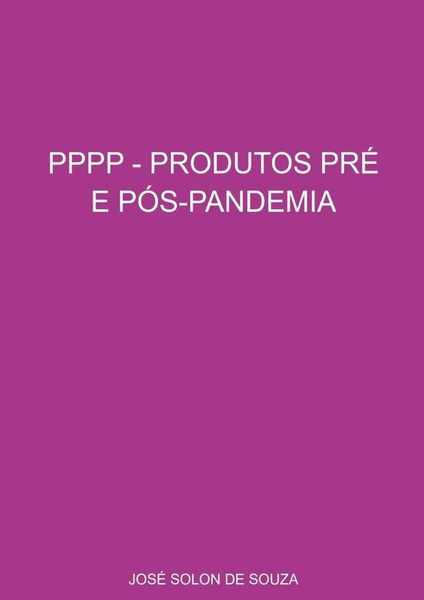 Pppp - Produtos Pre E Pos-pandemia | JoseSolonDe Souza