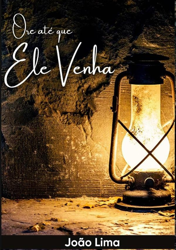 Ore Ate Que Ele Venha | Jo?o Lima