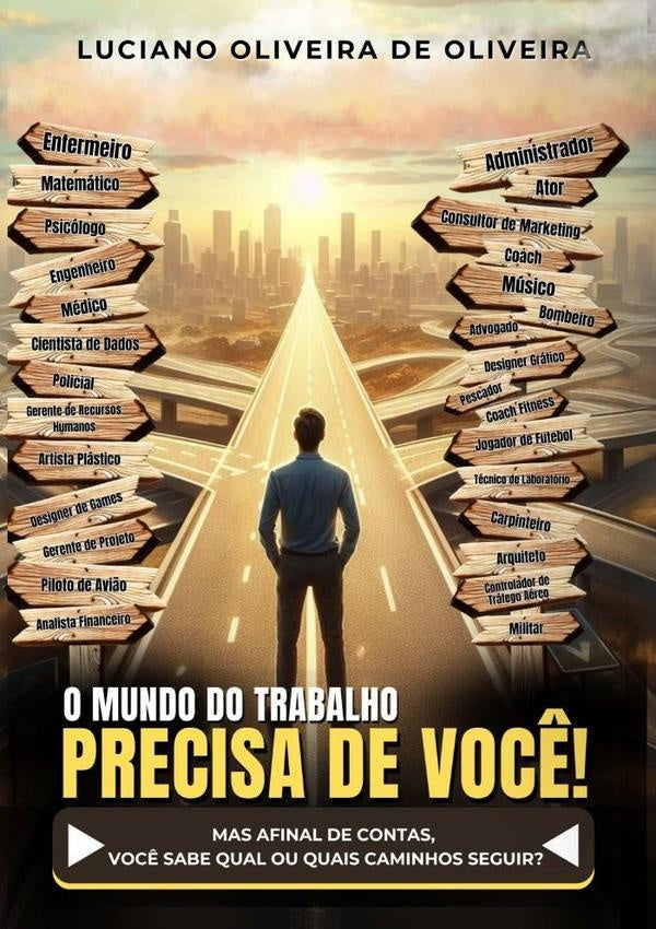 O Mundo Do Trabalho Precisa De Voc?! | LucianoOliveiraDe Oliveira