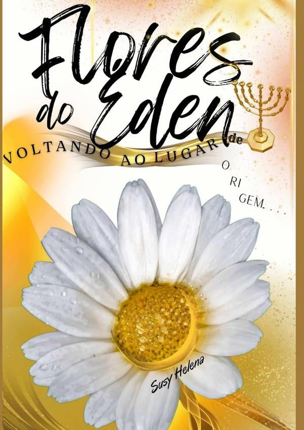 Flores Do eden | SusyHelenaValerio Hernandes
