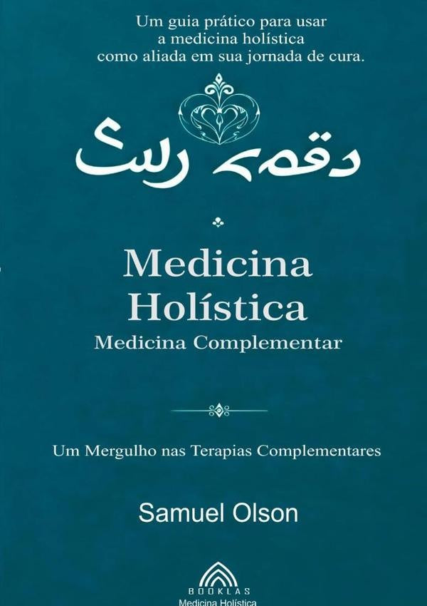 Medicina Holistica: Medicina Complementar | SamuelOlson/Luiz Santos