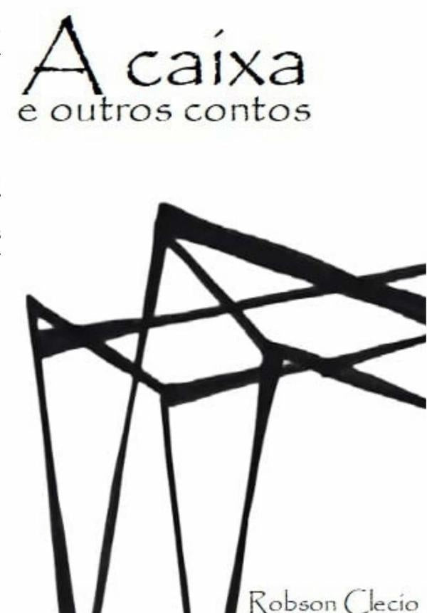 A Caixa E Outros Contos | Robson Clecio