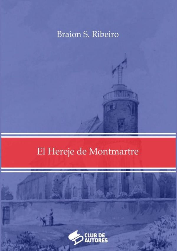 El Hereje De Montmartre | BraionS Ribeiro