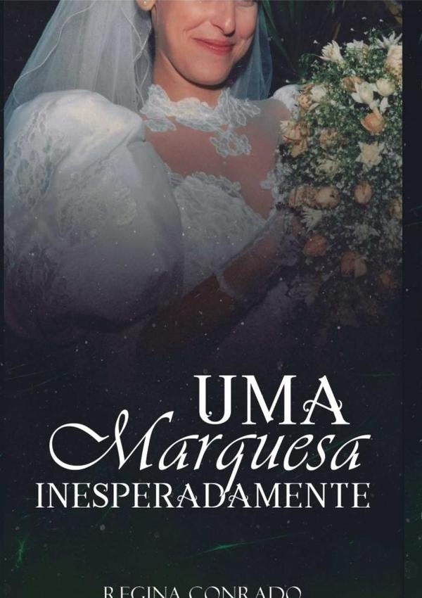 Uma Marquesa Inesperadamente | Regina Conrado