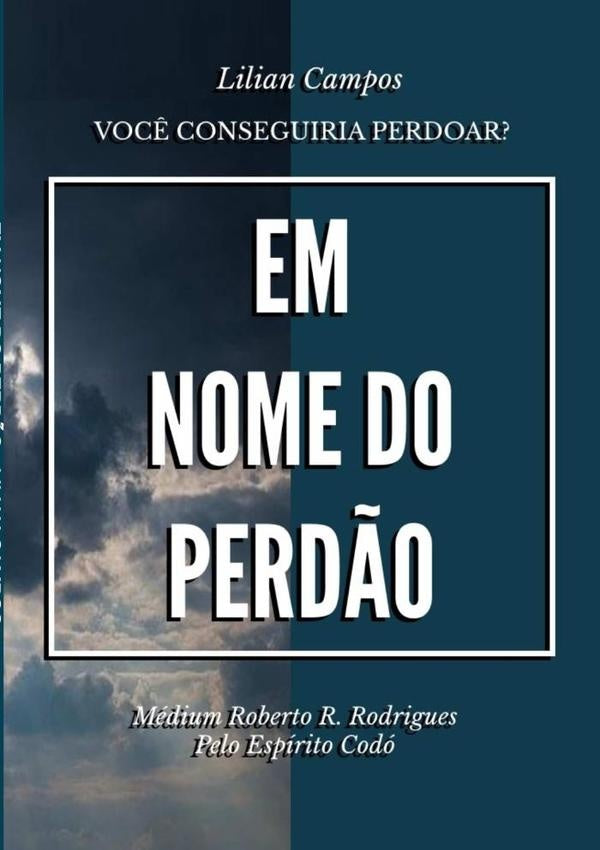 Em Nome Do Perd?o | Lilian Campos