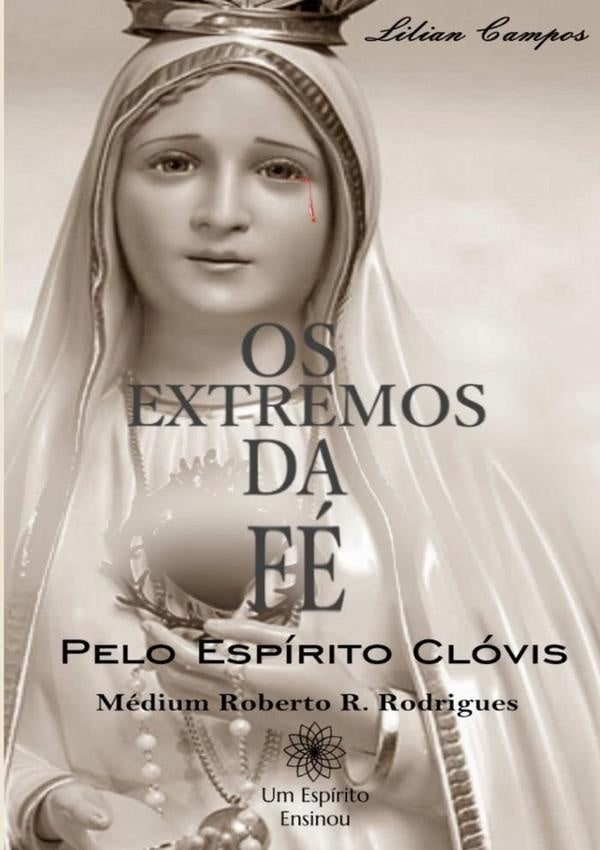Os Extremos Da Fe | Lilian Campos