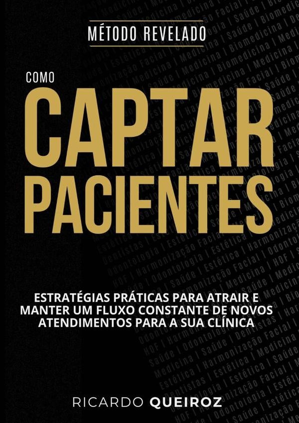 Como Captar E Manter Pacientes: Metodo Revelado | Ricardo Queiroz