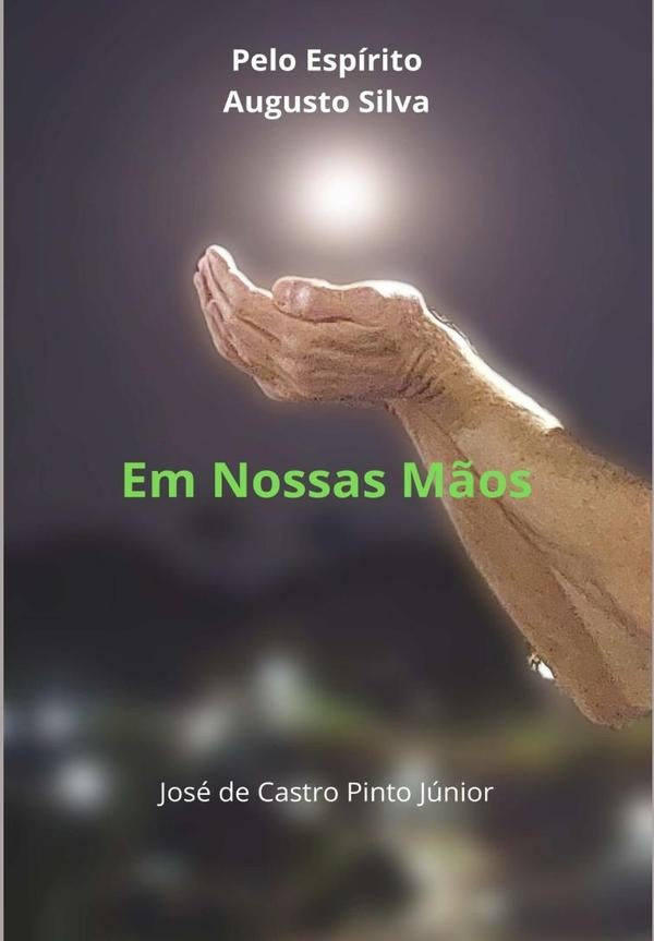 Em Nossas M?os | JoseDeCastroPinto Junior