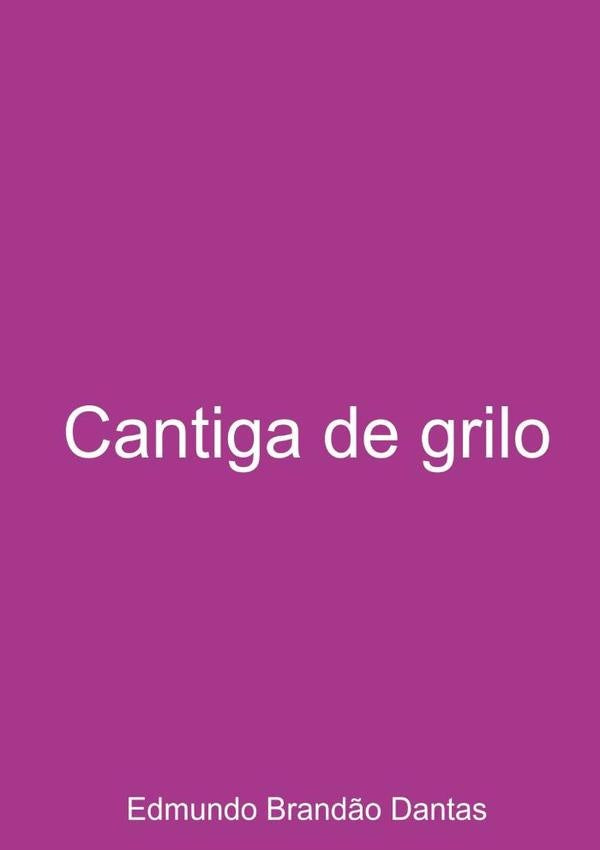 Cantiga De Grilo | EdmundoBrand?o Dantas