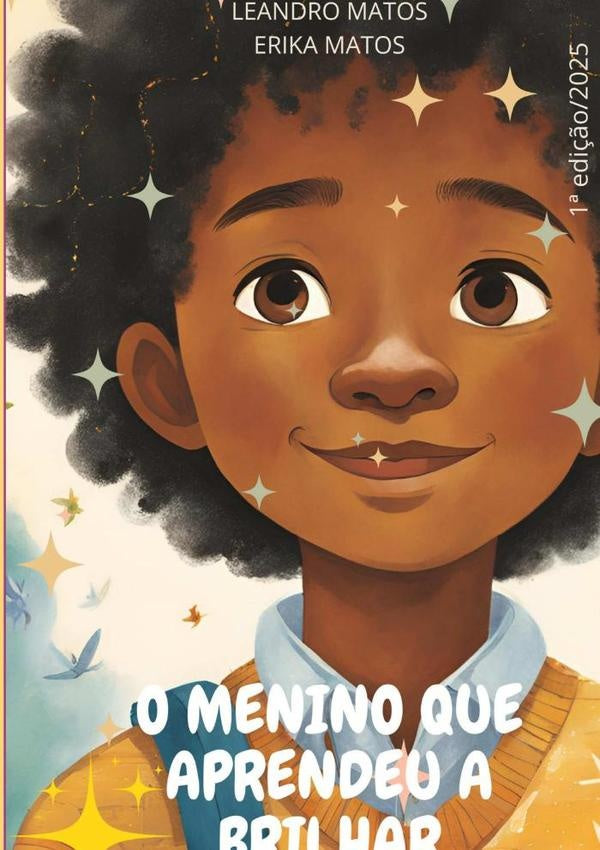 O Menino Que Aprendeu A Brilhar | Matos