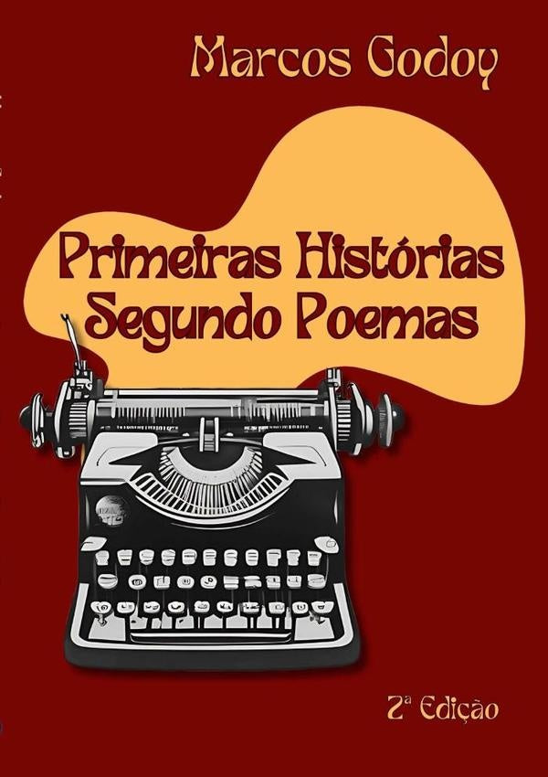 Primeiras Historias Segundo Poemas | Marcos Godoy