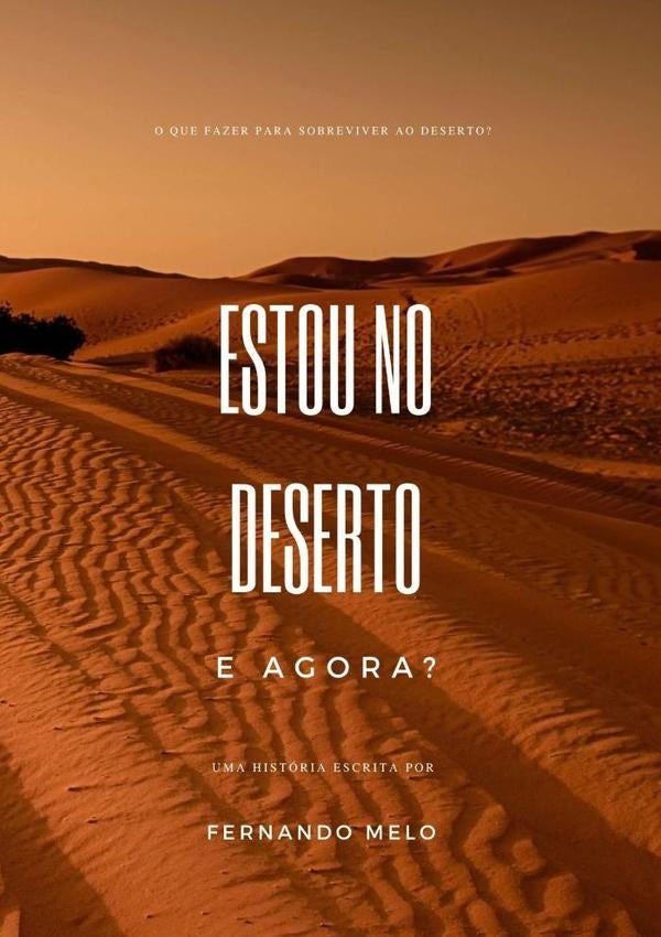 Estou No Deserto. E Agora? | Fernando Melo