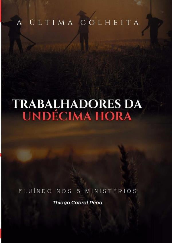 Trabalhadores Da Undecima Hora | ThiagoCabral Pena