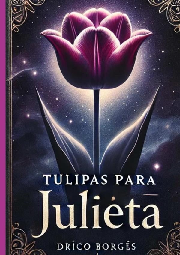 Tulipas Para Julieta | Drico Borges