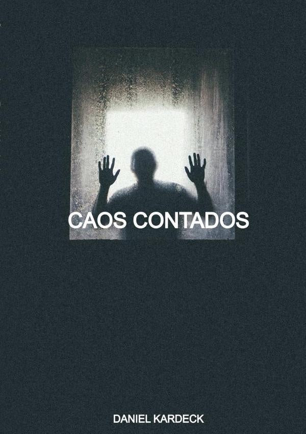Caos Contados | Daniel Kardeck