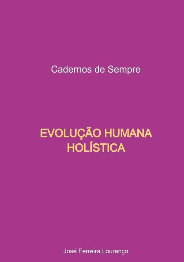 Evolu??o Humana Holistica | JoseFerreira Louren?o