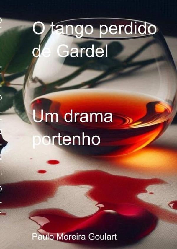 O Tango Perdido De Gardel | PauloMoreira Goulart