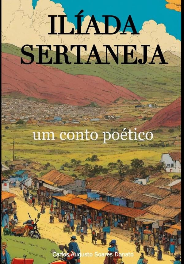 Iliada Sertaneja | CarlosAugustoSoares Donato