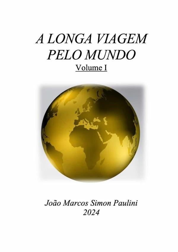 A Longa Viagem Pelo Mundo: Volume 1 | Jo?oMarcosSimon Paulini