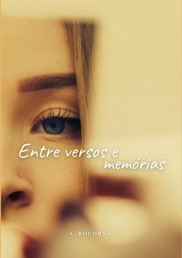 Entre Versos E Memorias | A. Bocorny