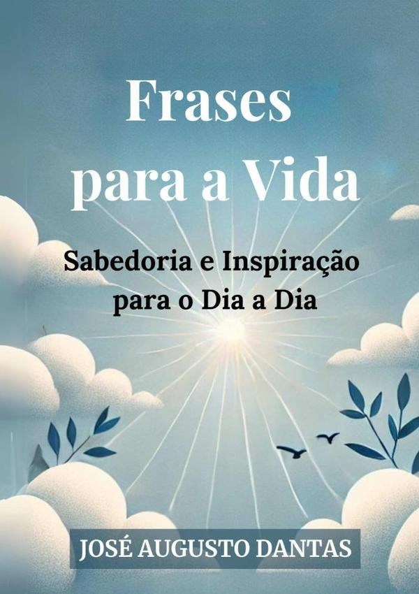 Frases Para A Vida | JoseAugusto Dantas