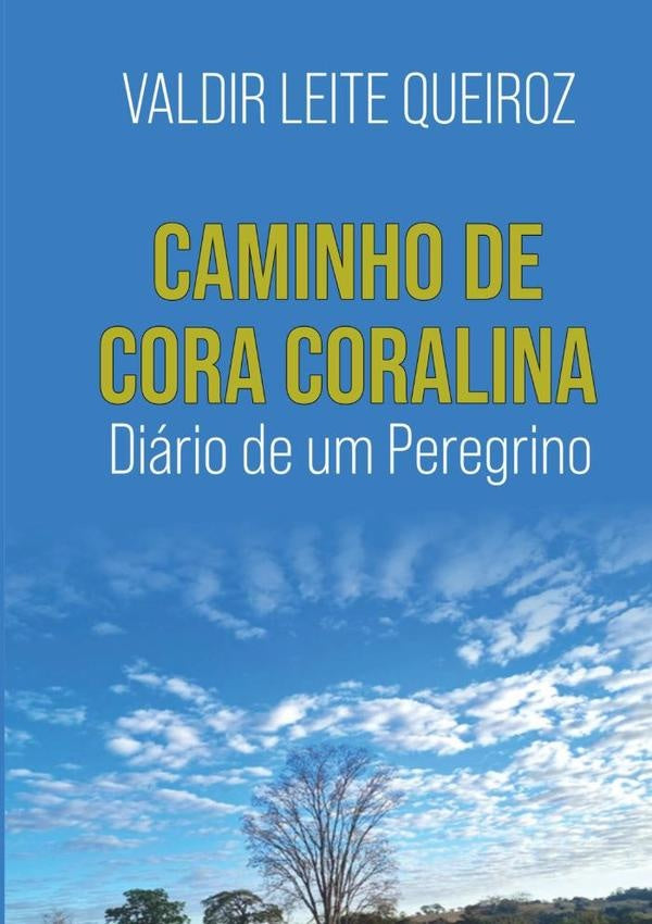 Caminho De Cora Coralina | ValdirLeite Queiroz