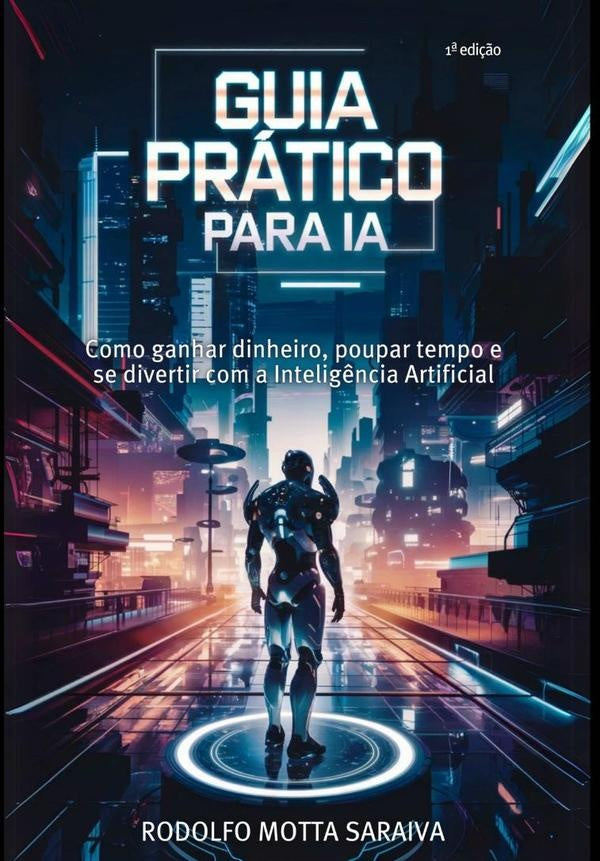 Guia Pratico Para Ia | RodolfoMotta Saraiva