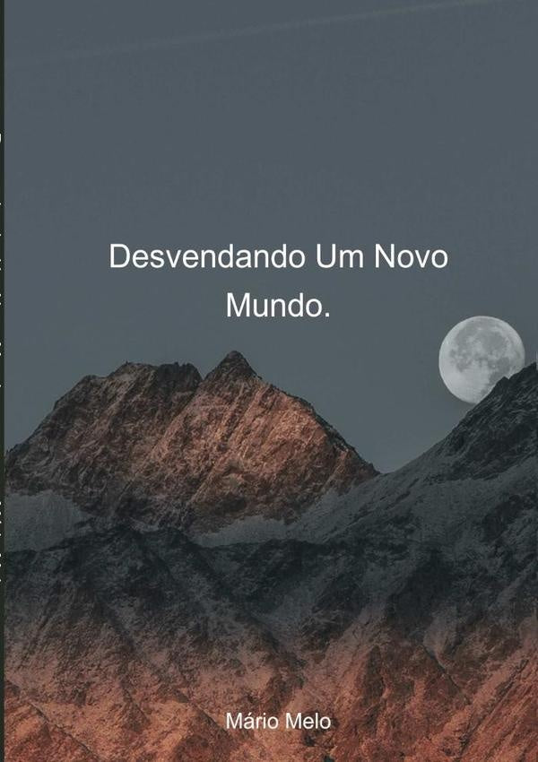 Desvendando Um Novo Mundo. | Mario Melo