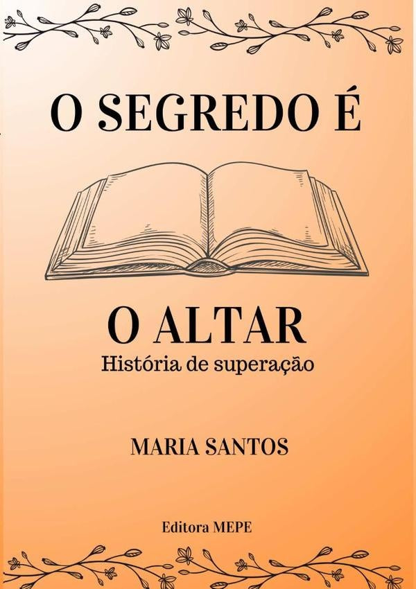 O Segredo e O Altar | Maria Santos