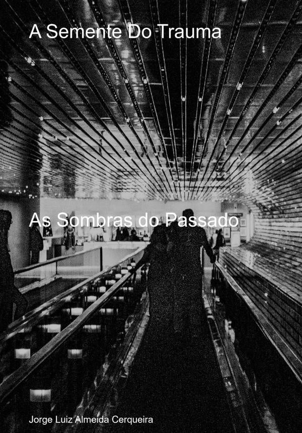 A Semente Do Trauma | JorgeLuizAlmeida Cerqueira