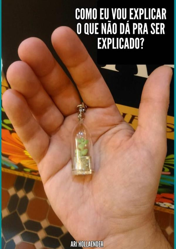 Como Eu Vou Explicar O Que N?o Da Pra Ser Explicado? | Ari Hollaender