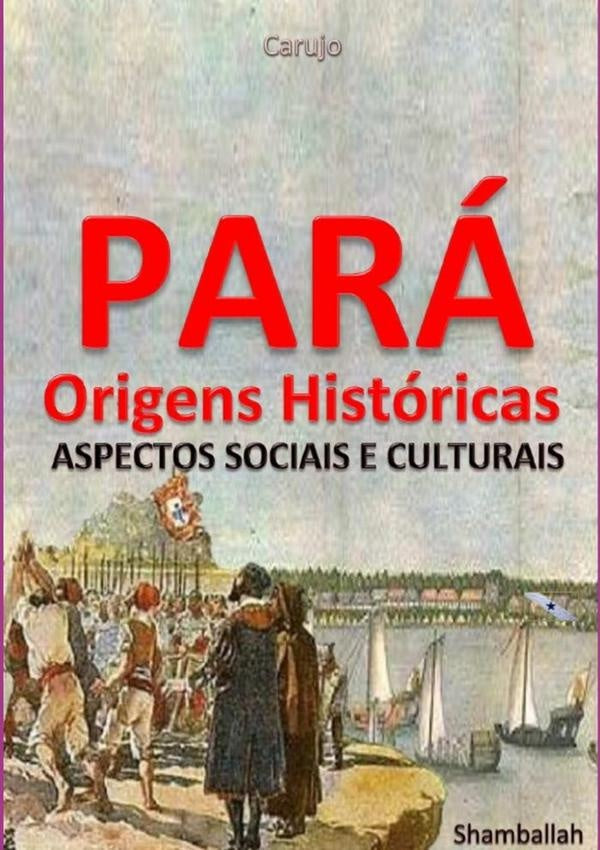 Para - Origens Historicas | CarlosAraujo Carujo
