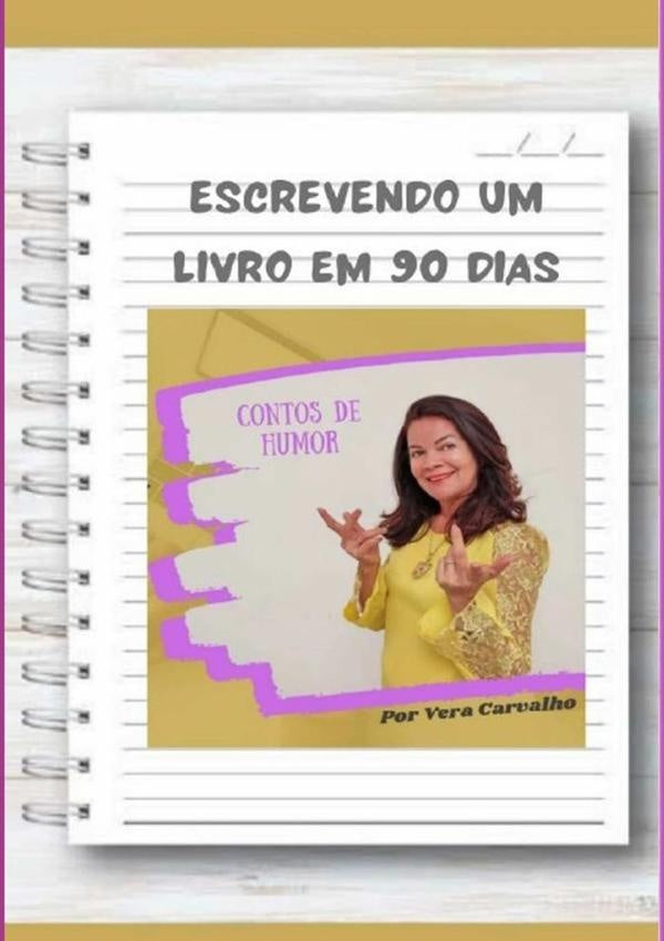 Escrevendo Um Livro Em 90 Dias | Vera Carvalho