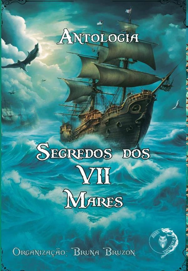 Antologia Segredos Dos Vii Mares | Organizadora:Bruna Bruzon
