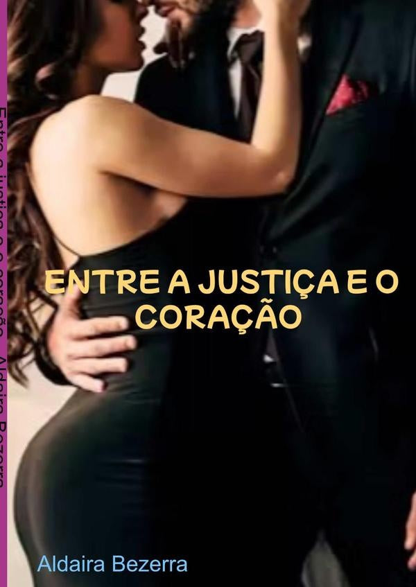 Entre A Justi?a E O Cora??o | Aldaira Bezerra