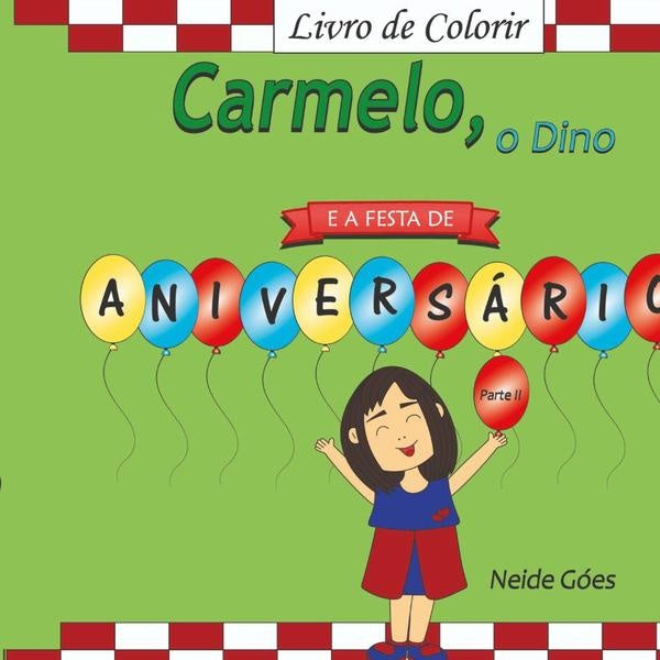 Carmelo, O Dino- Parte 02- A Festa De Aniversario | Neide Goes