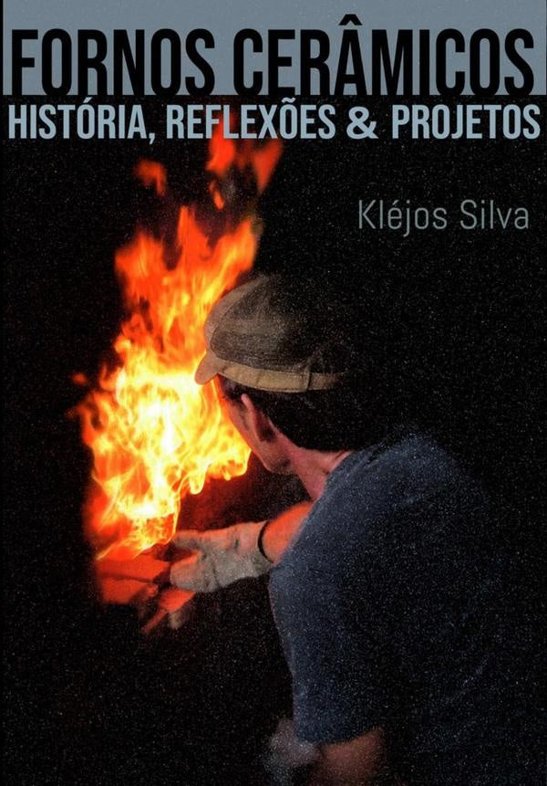 Fornos Cer?micos: Historia, Reflex?es E Projetos | Klejos Silva