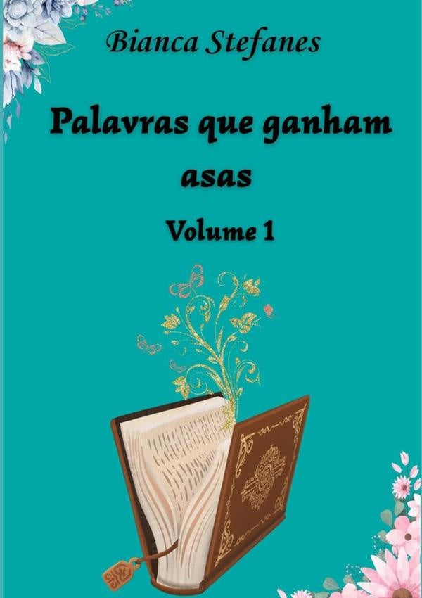 Palavras Que Ganham Asas | Bianca Stefanes