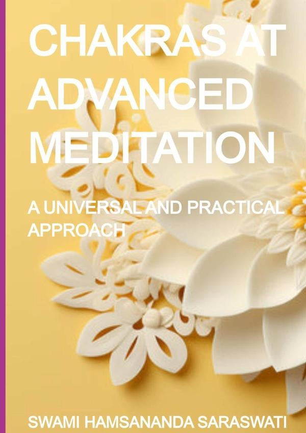 Chakras At Advanced Meditation | SwamiHamsananda Saraswati