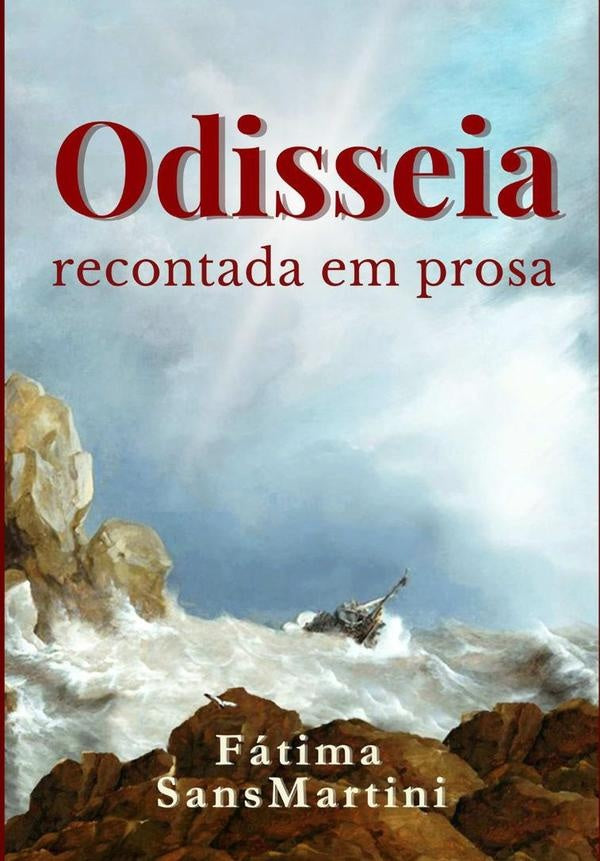 Odisseia Recontada Em Prosa | Fatima Sansmartini