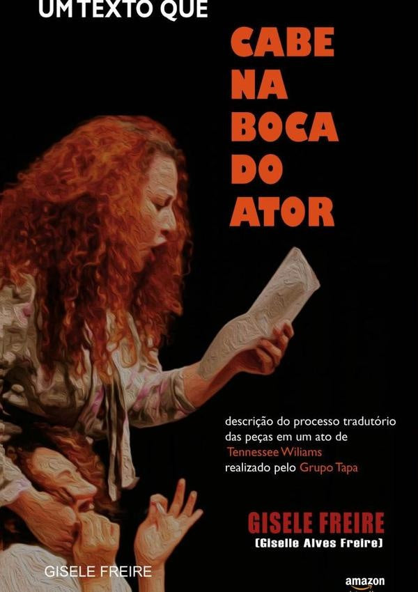 Um Texto Que cabe Na Boca Do Ator | Gisele Freire