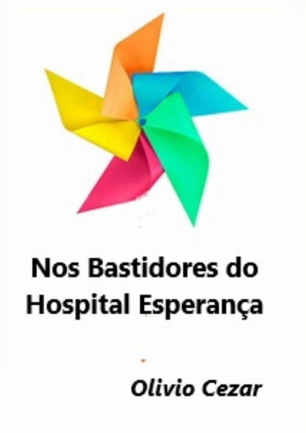 Nos Bastidores Do Hospital Esperan?a | Olivio Cezar