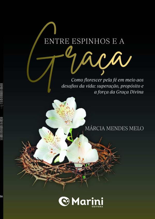 Entre Espinhos E A Gra?a | MarciaM Melo