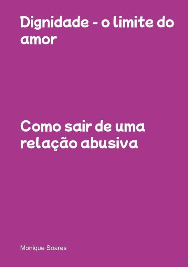 Dignidade - O Limite Do Amor | Monique Soares